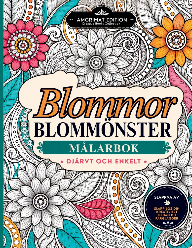 Blommor Blommönster Målarbok: Detaljerade och Lättmålade Blommotiv för Vuxna att Koppla Av, Varva Ner och Vara Kreativa cover