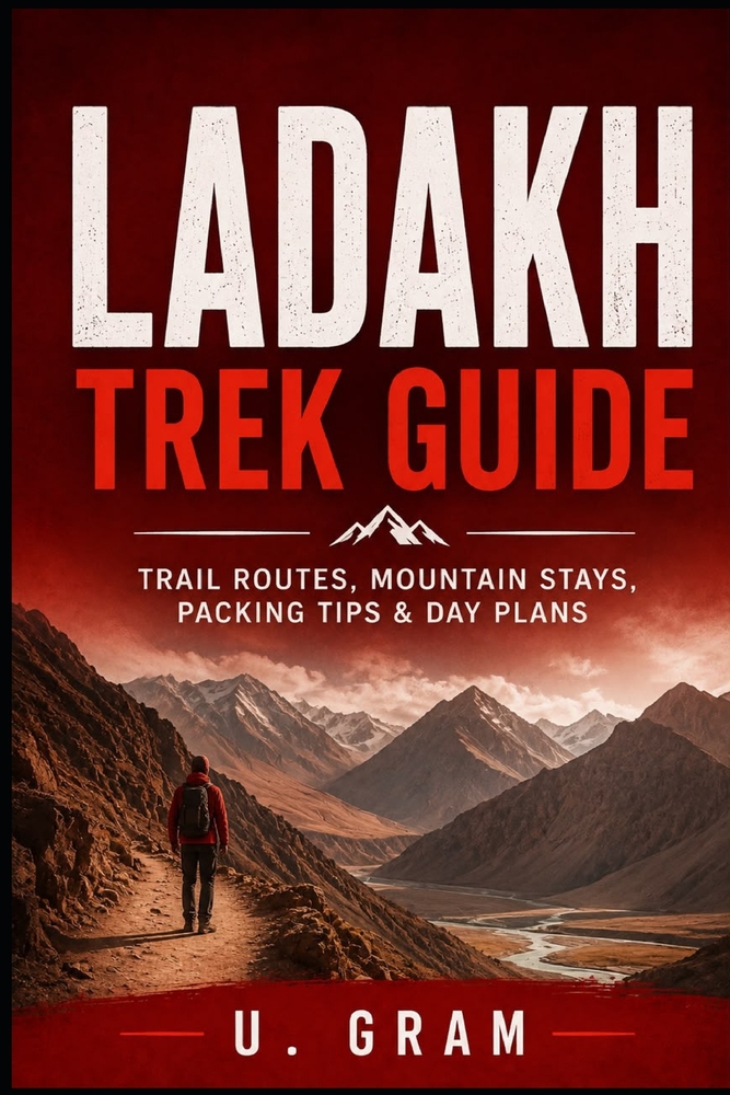 Ladakh Trek Guide: Trial Routes, Mountain Stays, Packing Tips & Day Plans cover