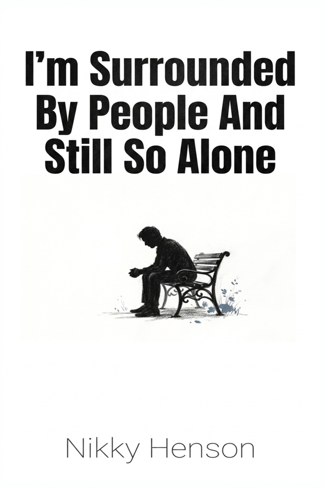 I'm Surrounded By People And Still So Alone: The Quiet Connection Blueprint: Forge Deep, Authentic Bonds in 21 Days Without Ever Faking Extroversion cover