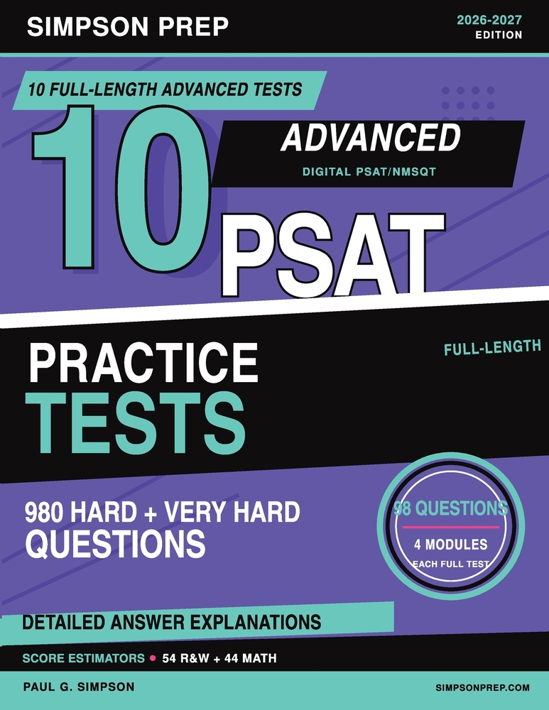 10 Advanced Digital PSAT Practice Tests: 980 Hard & Very Hard Reading & Writing and Math Questions with Complete Answers, Detailed Explanations & Esti cover