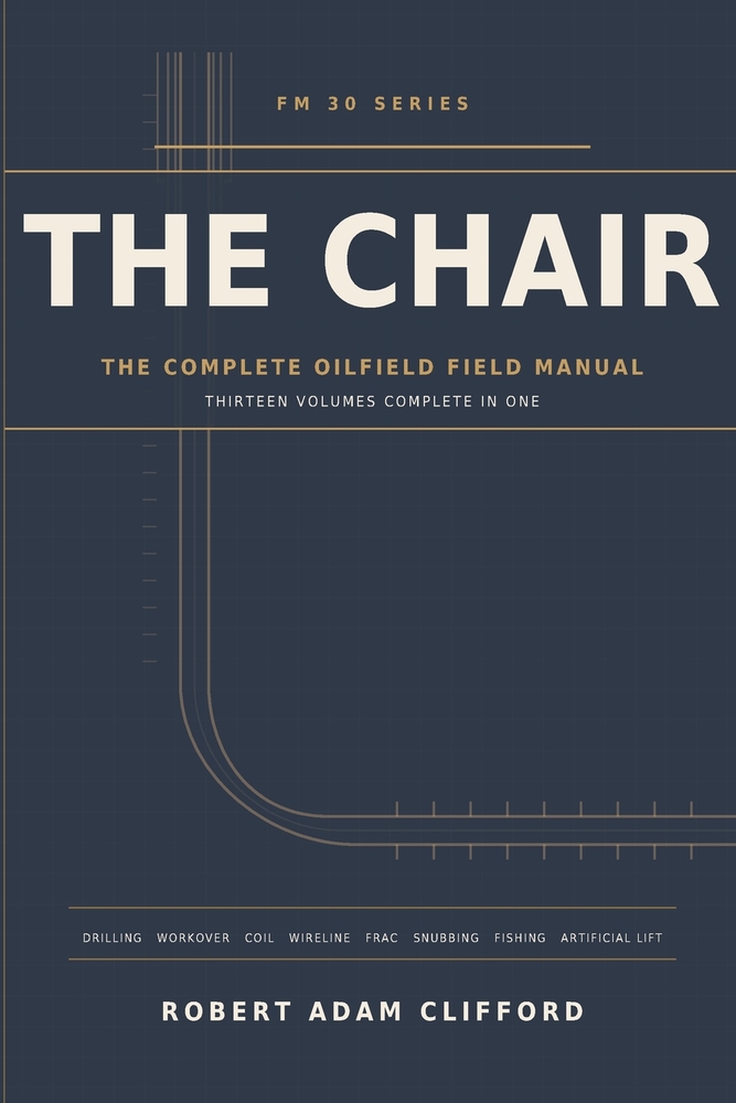 The Chair: The Complete Oilfield Field Manual cover
