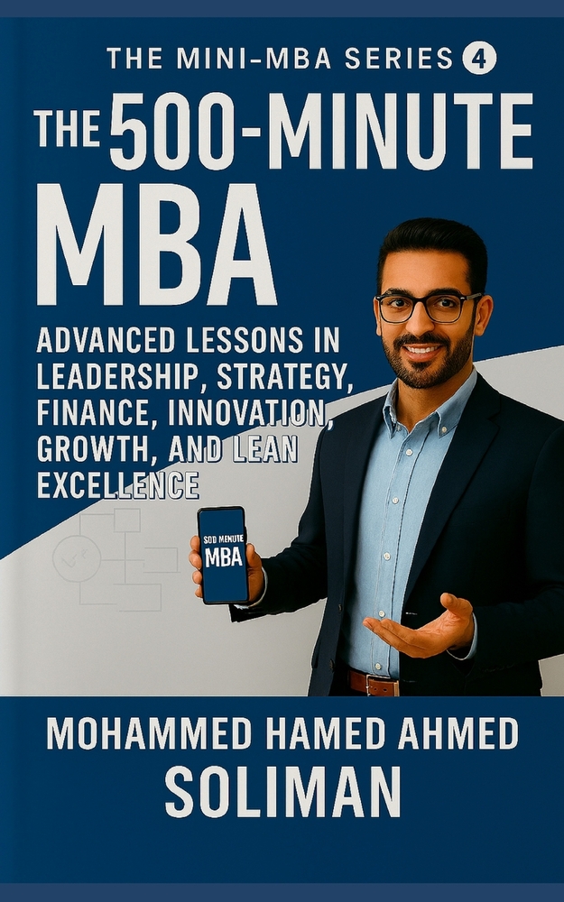 The 500-Minute MBA: Advanced Lessons in Leadership, Strategy, Finance, Innovation, Growth, and Lean Excellence cover