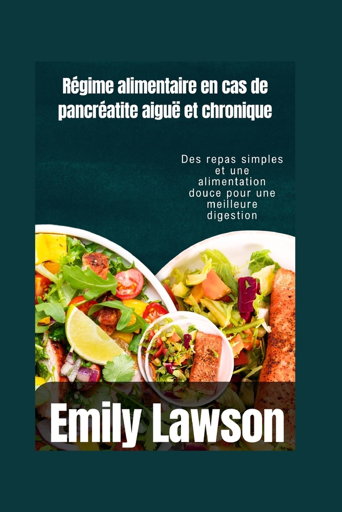 Régime alimentaire en cas de pancréatite aiguë et chronique: Des repas simples et une alimentation douce pour une meilleure digestion cover
