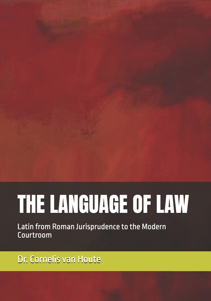 The Language of Law: Latin from Roman Jurisprudence to the Modern Courtroom cover