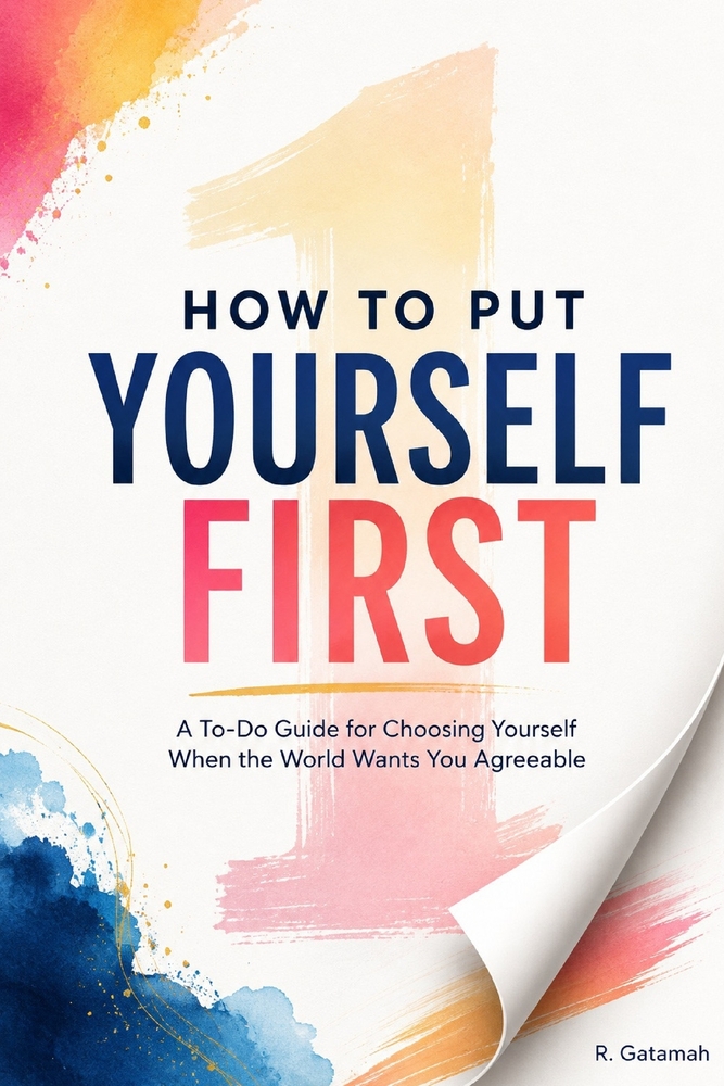 How to Put Yourself First: Stop living your life around other people's approval cover