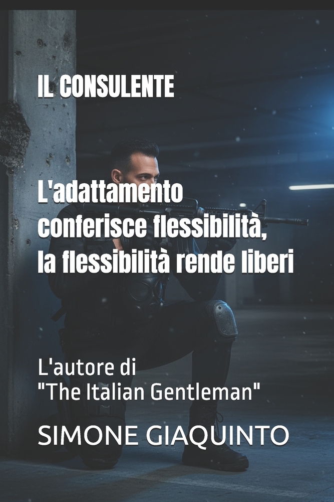 IL CONSULENTE L'adattamento conferisce flessibilità, la flessibilità rende liberi: L'autore di "The Italian Gentleman" cover