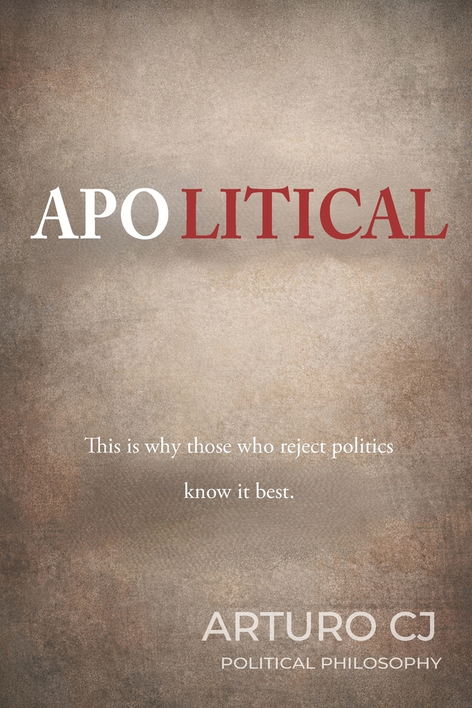 Apolitical: Why those who reject politics understand it better. cover