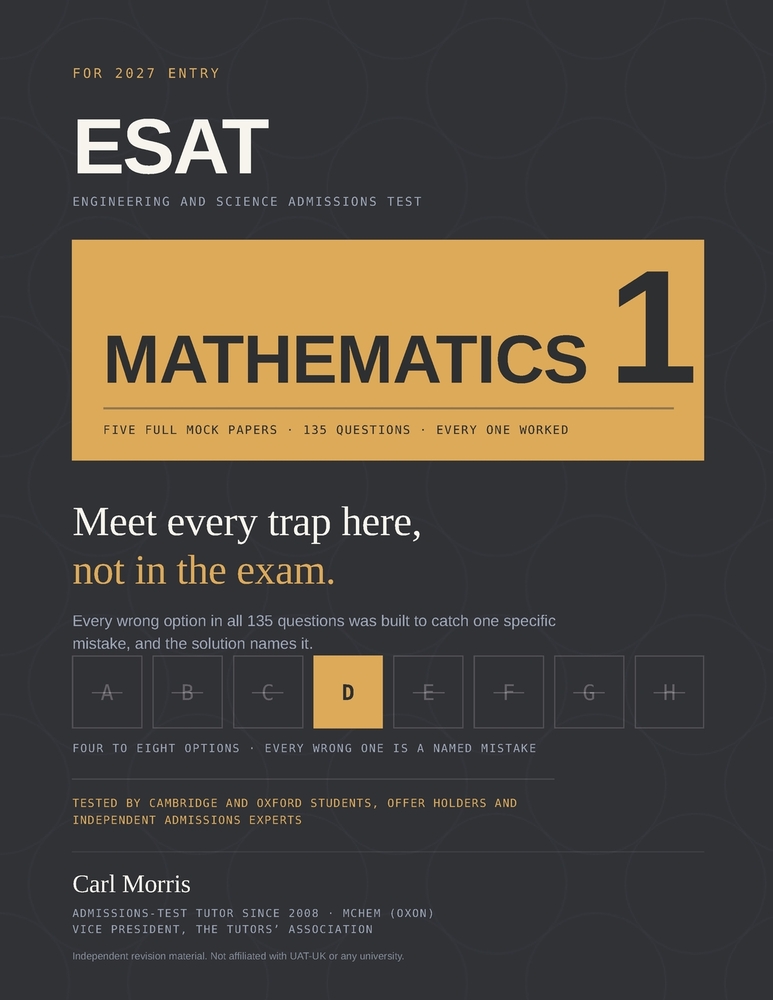 ESAT Mathematics 1: Five Full Mock Papers: 27 questions in 40 minutes, five times over, with a fully worked solution with named traps and shortcuts - cover