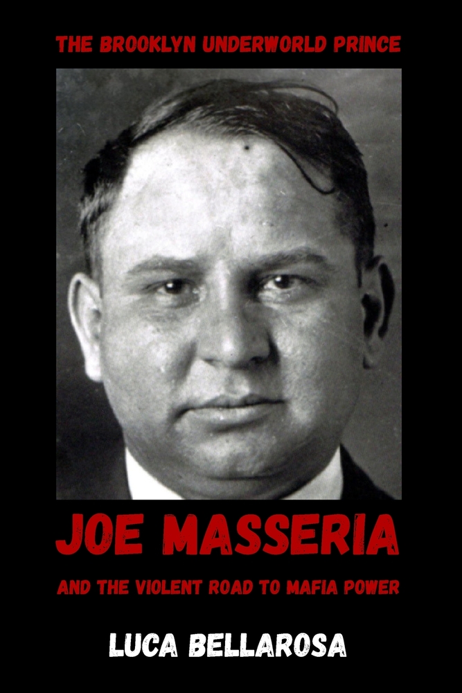 The Brooklyn Underworld Prince: Joe Masseria and the Violent Road to Mafia Power cover