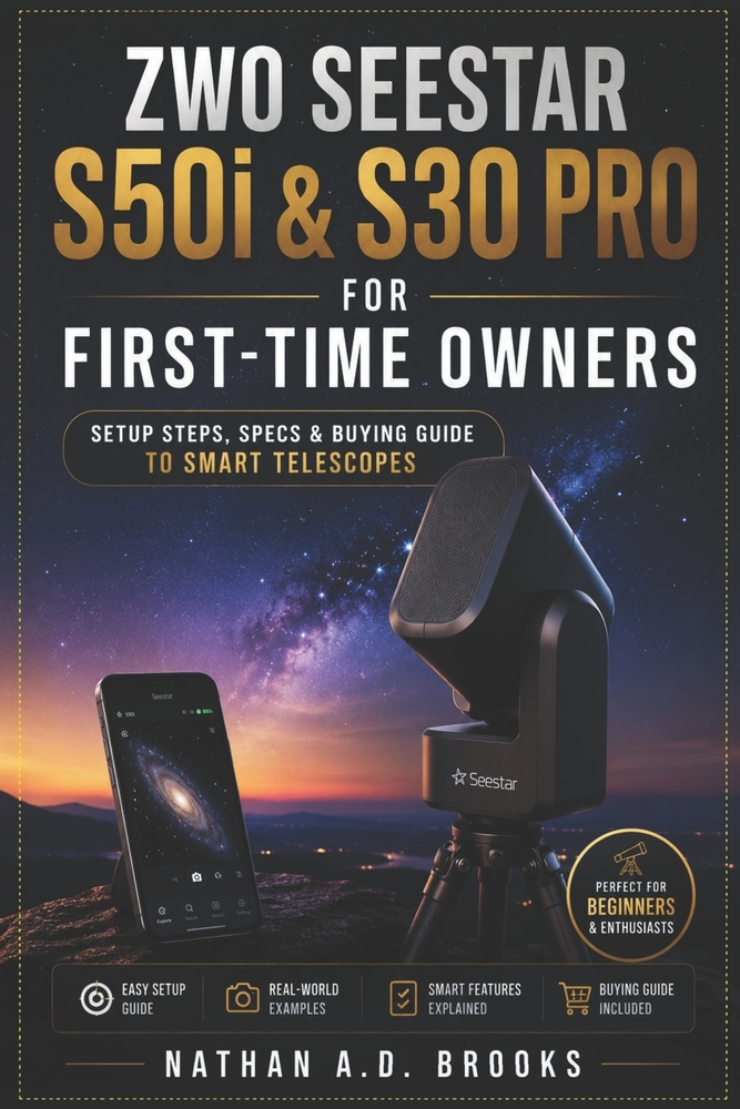Zwo Seestar S50 & S30 Pro for First-Time Owners: Setup, Controls, Astrophotography, and Observation Modes Explained cover