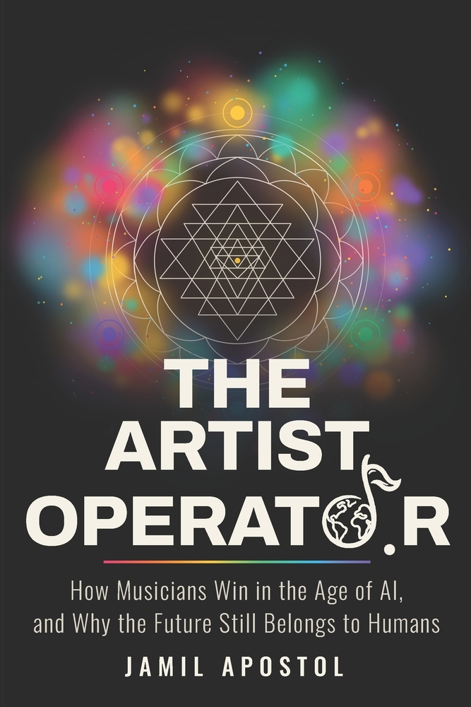 The Artist Operator: How Musicians Win in the Age of AI, and Why the Future Still Belongs to Humans cover