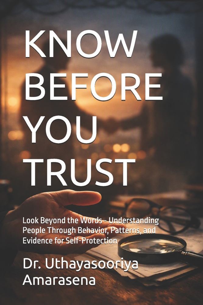 Know Before You Trust: Look Beyond the Words - Understanding People Through Behavior, Patterns, and Evidence for Self-Protection cover