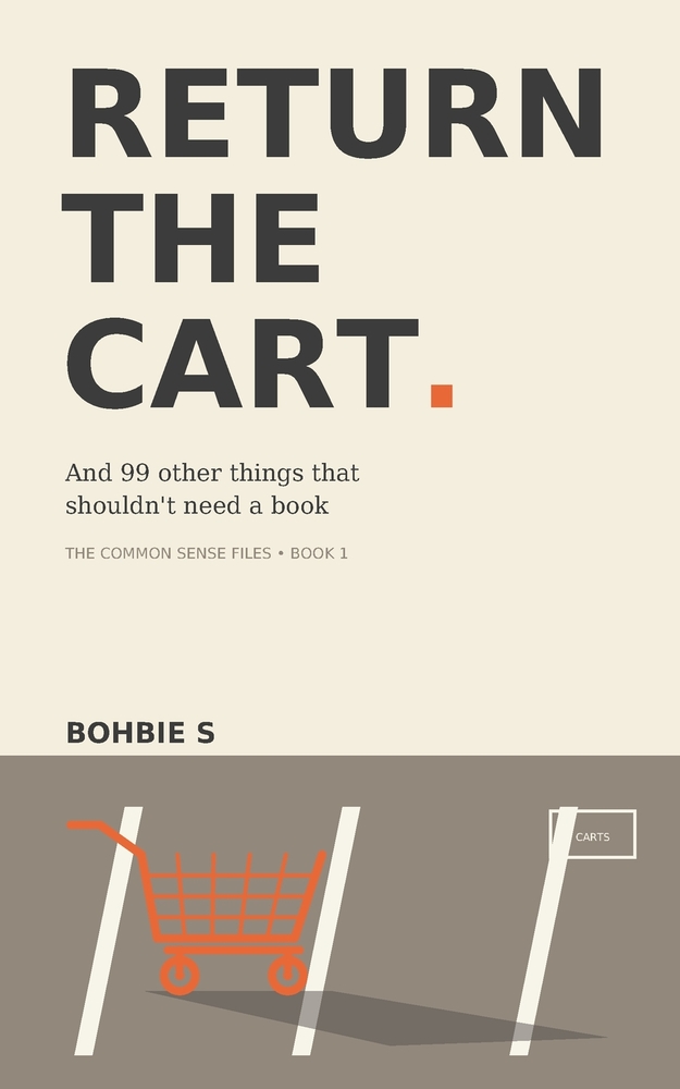 Return the Cart.: And 99 Other Things That Shouldn't Need a Book cover