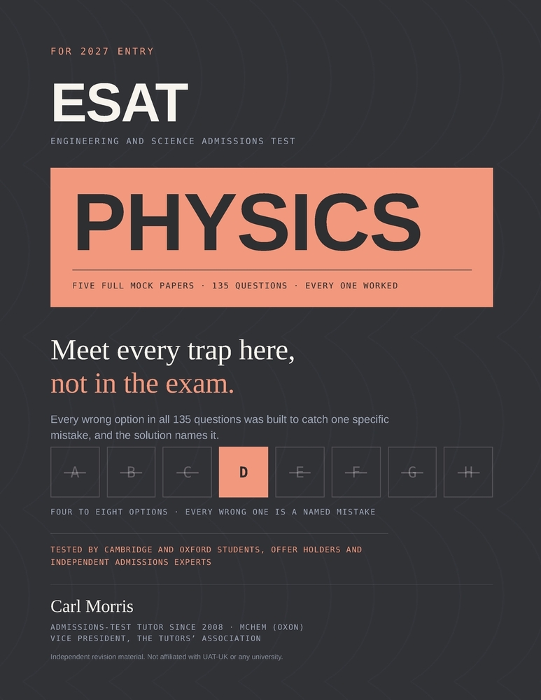 ESAT Physics: Five Full Mock Papers: 27 questions in 40 minutes, five times over, with a fully worked solution with named traps and shortcuts - Engine cover