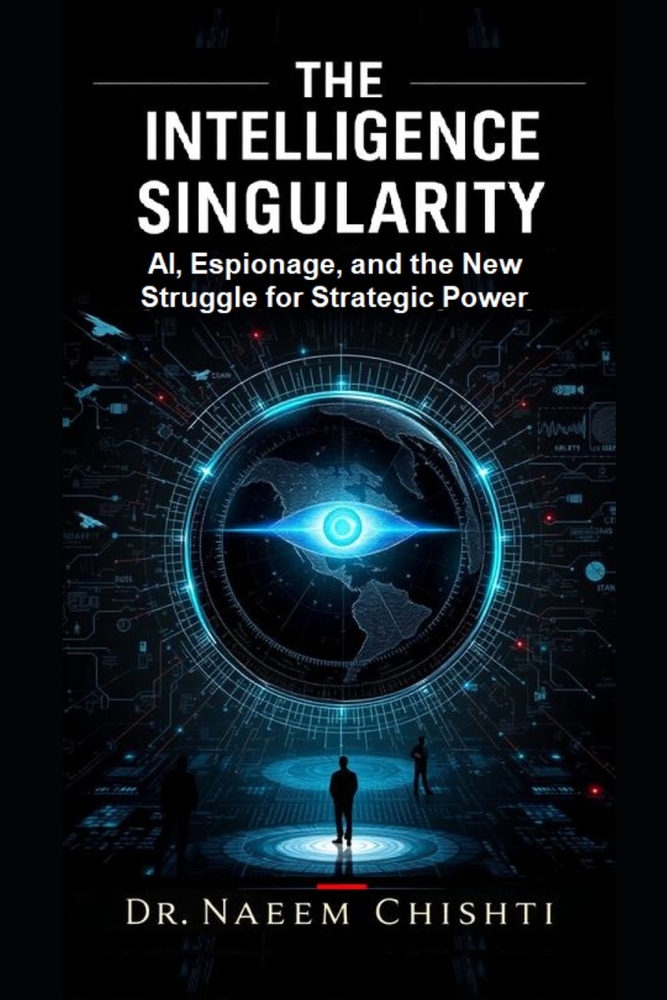 The Intelligence Singularity: AI, Espionage, and the New Struggle for Strategic Power cover