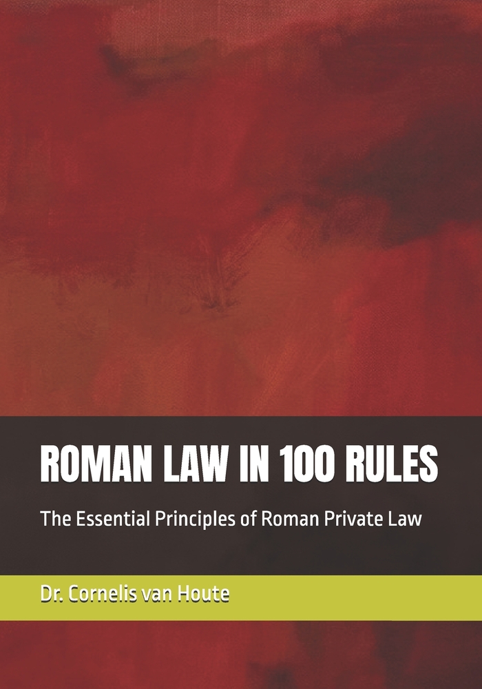 Roman Law in 100 Rules: The Essential Principles of Roman Private Law cover