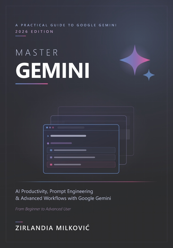 Master Gemini: The Complete Practical Guide to Google Gemini, AI Productivity, Prompt Engineering & Advanced AI Workflows cover