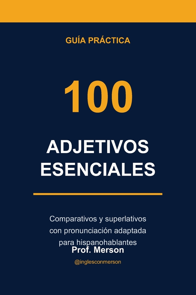 100 Adjetivos Esenciales: Comparativos y superlativos con pronunciación adaptada para hispanohablantes cover