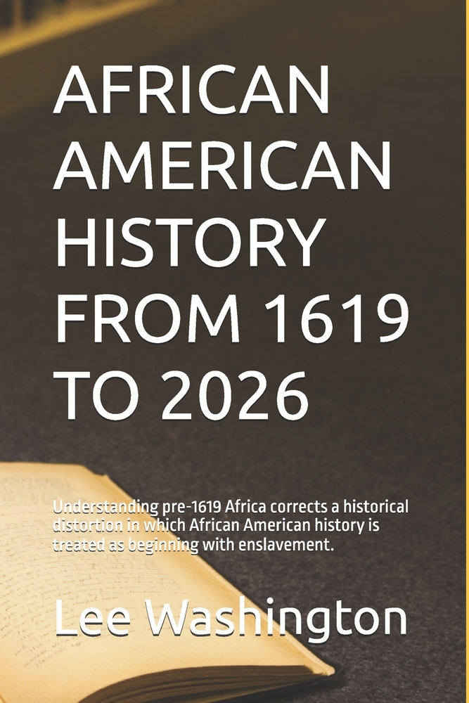 African American History from 1619 to 2026: Understanding pre-1619 America corrects a historical distortion in which African American history is treat cover