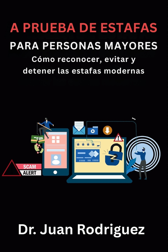 A Prueba de Estafas Para Personas Mayores: Cómo reconocer, evitar y detener las estafas moderna cover