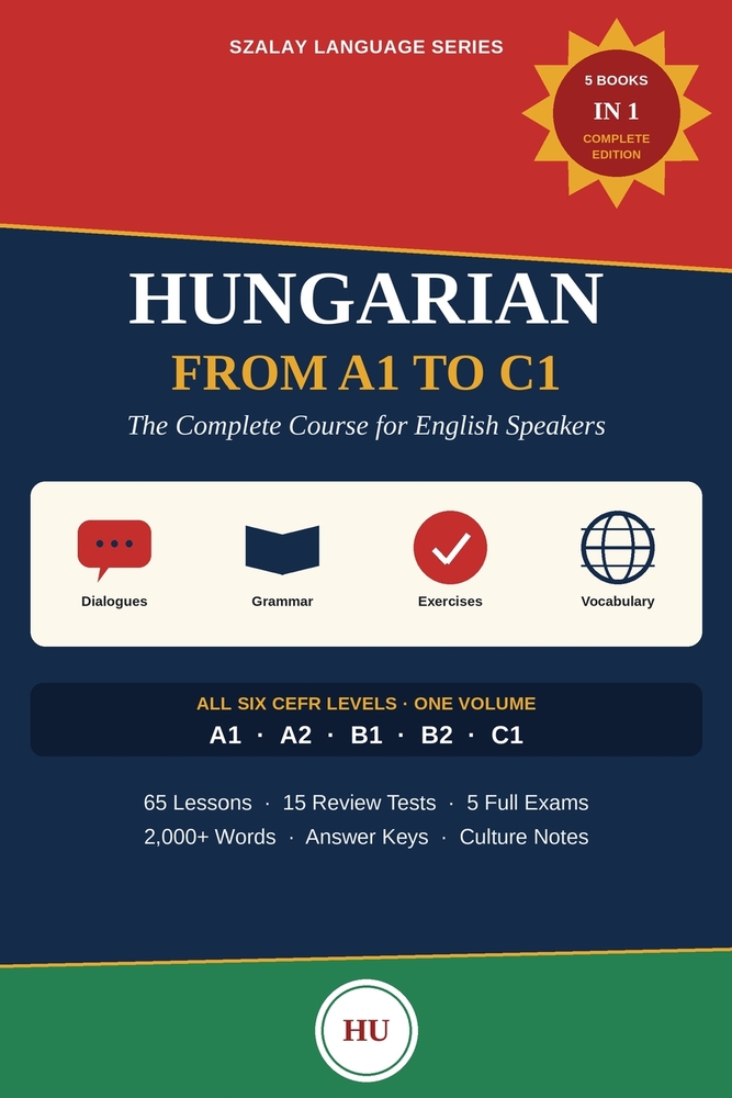 Hungarian from A1 to C1: The Complete Course for English Speakers cover