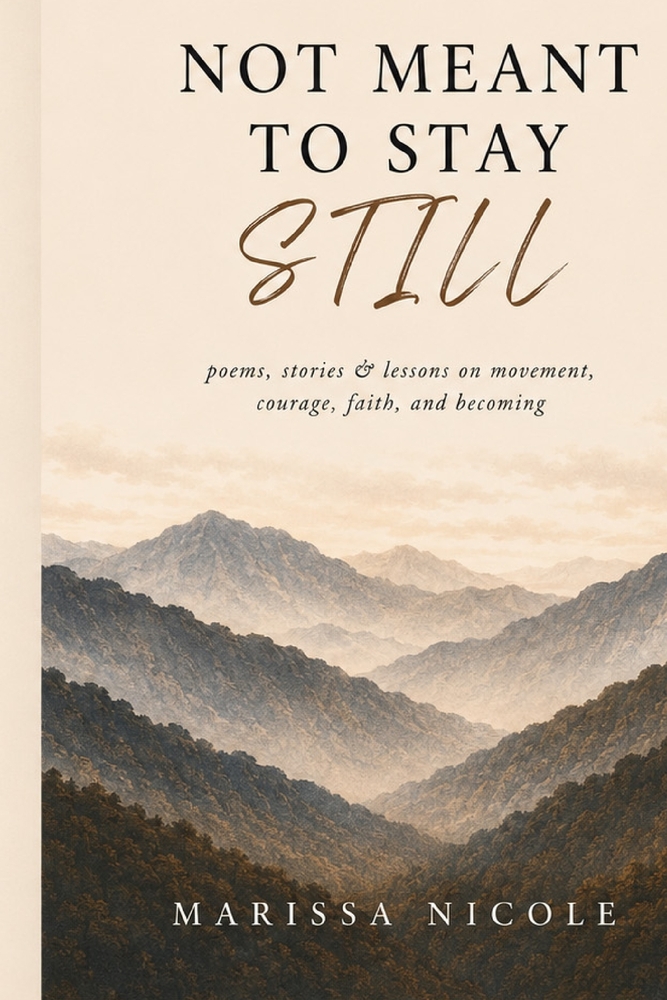 Not Meant To Stay Still: poems, stories, and lessons cover