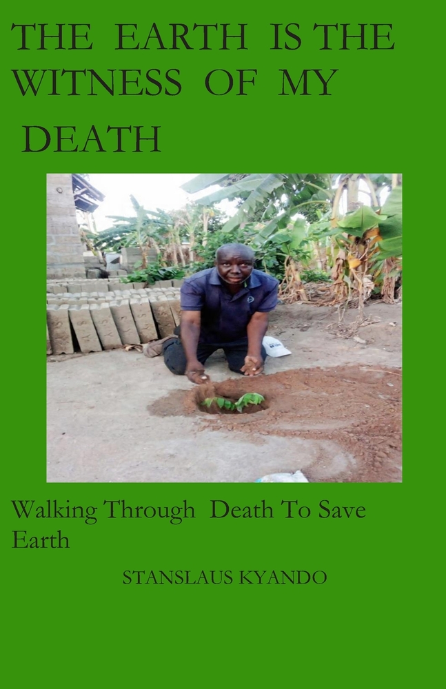 The Earth Is the Witness of My Death: Walking Through Death To Save Earth cover
