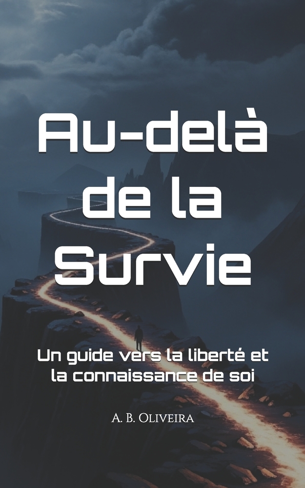Au-delà de la Survie: Un guide vers la liberté et la connaissance de soi cover