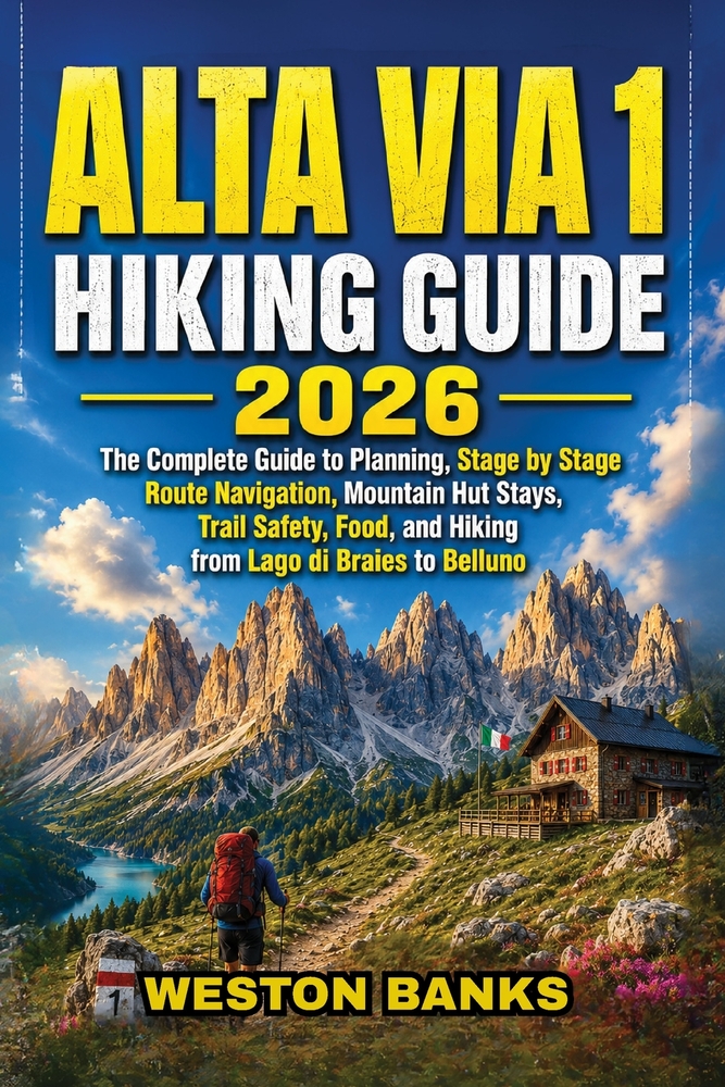 Alta Via 1 Hiking Guide 2026: The Complete Guide to Planning, Stage by Stage Route Navigation, Mountain Hut Stays, Trail Safety, Food, and Hiking from cover