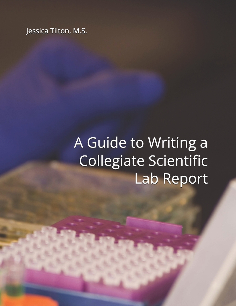 A Guide to Writing a Collegiate Scientific Lab Report cover