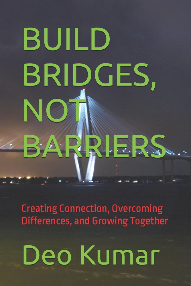 Build Bridges, Not Barriers: Creating Connection, Overcoming Differences, and Growing Together cover