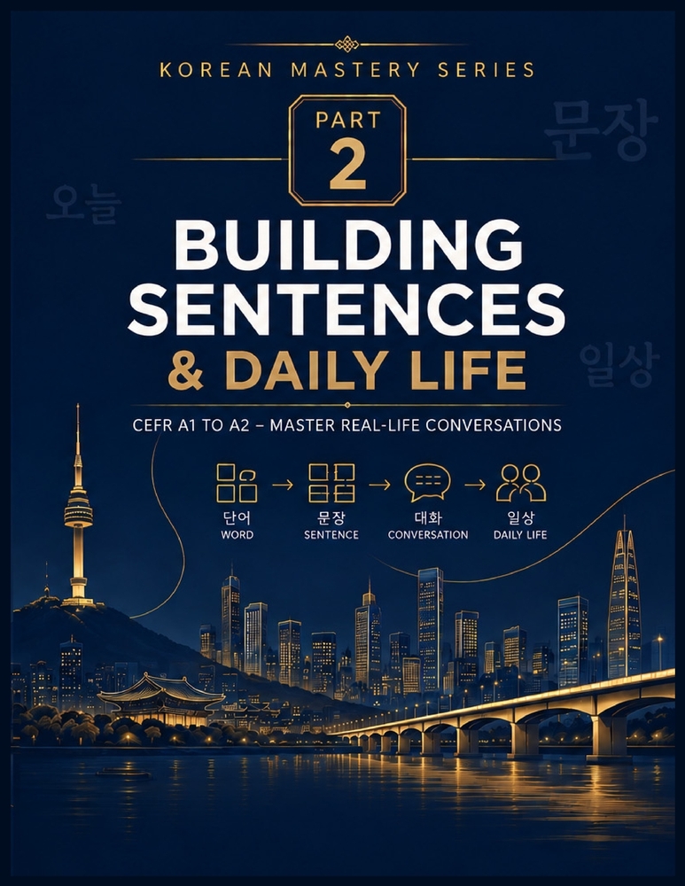 Korean Mastery Series: Intermediate Grammar & Extended Communication: CEFR B1 - Connect, Express, and Communicate in Korean with Confidence cover