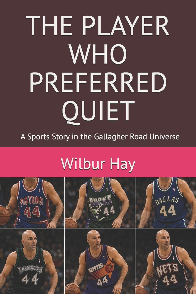 The Player Who Preferred Quiet: A Sports Story in the Gallagher Road Universe cover
