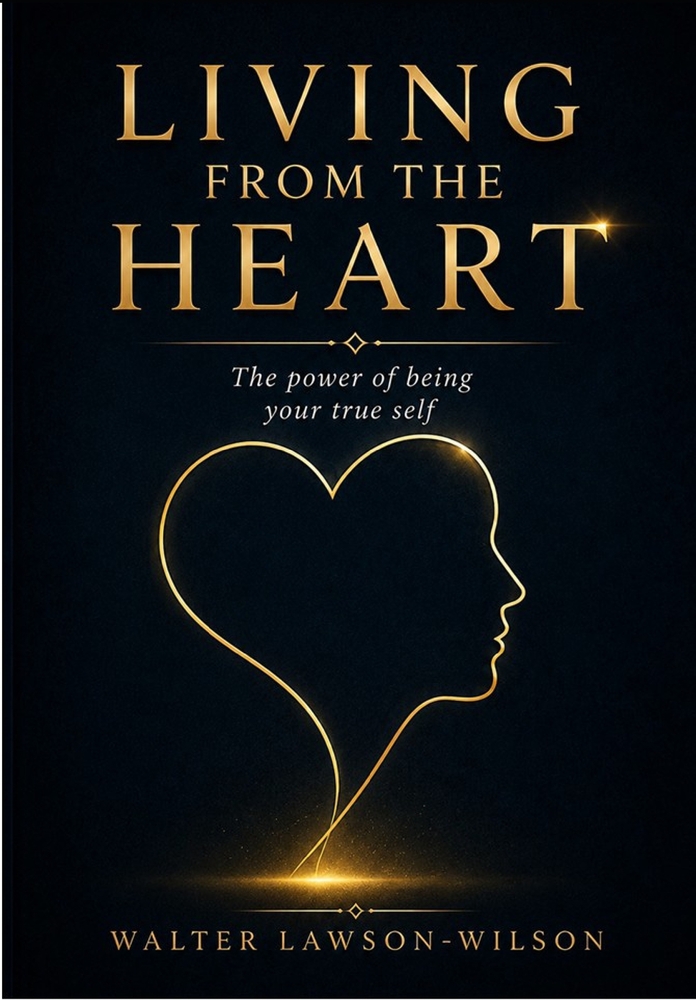 Living from the heart.: The power of being your true self cover
