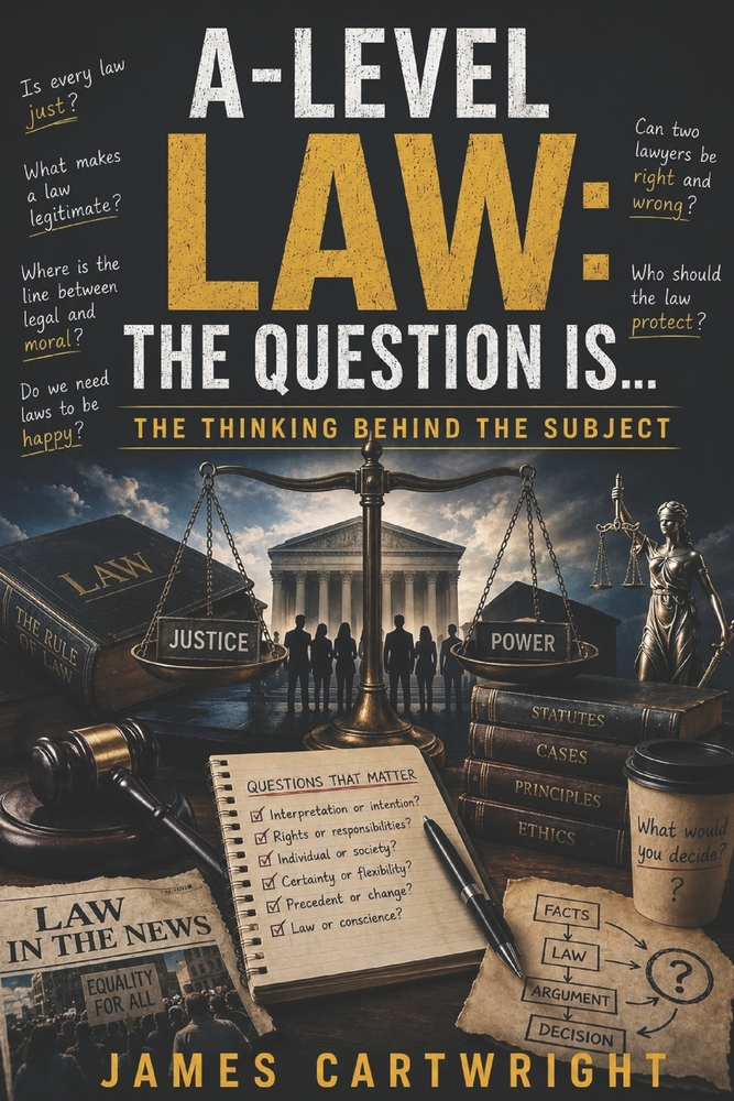 A-Level Law: The Question Is...: The Thinking Behind the Subject cover