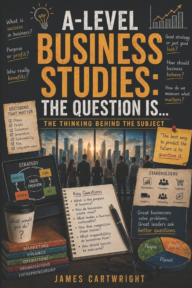 A-Level Business Studies: The Question Is...: The Thinking Behind the Subject cover