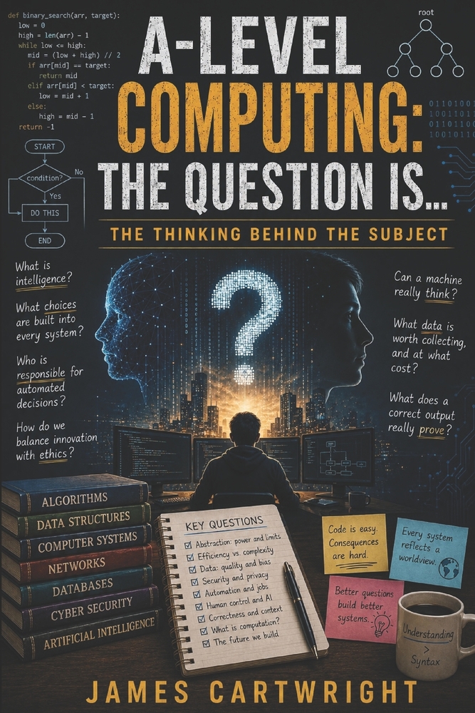A-Level Computing: The Question Is...: The Thinking Behind the Subject cover