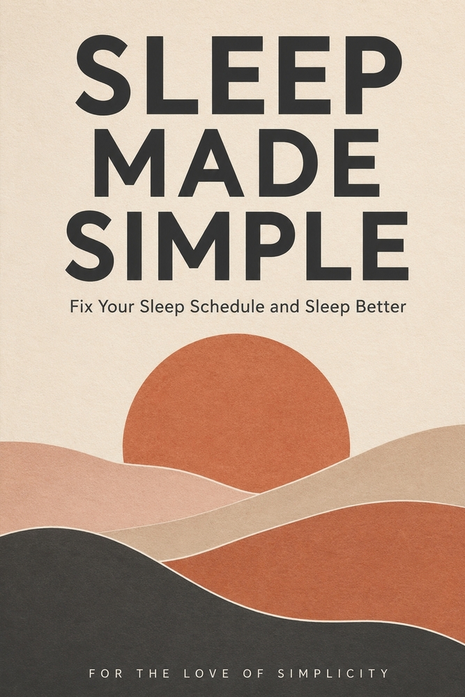 Sleep Made Simple: Fix Your Sleep Schedule and Sleep Better cover