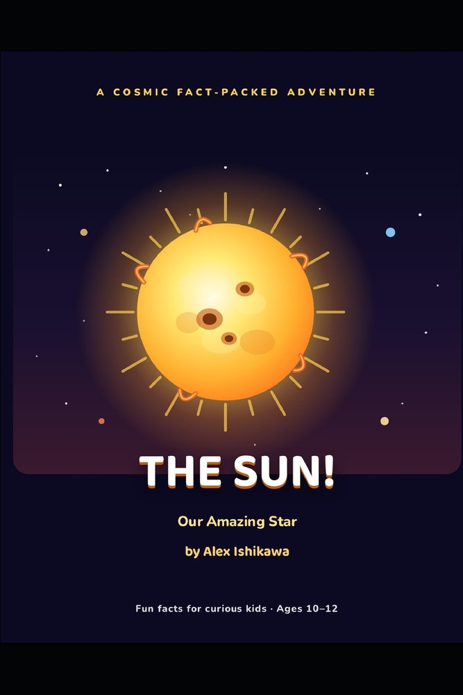 The SUN! Our Amazing Star. cover