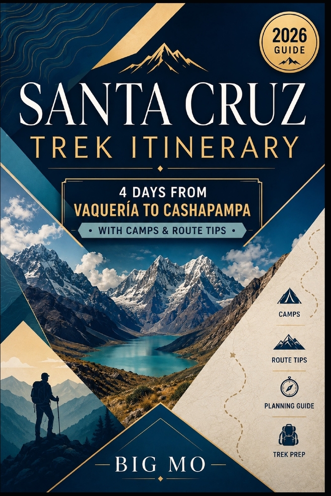 Santa Cruz Trek Itinerary: 4 Days from Vaquería to Cashapampa with Camps & Route Tips cover