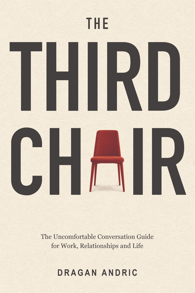 The Third Chair: The Uncomfortable Conversation Guide for Work, Relationships and Life cover