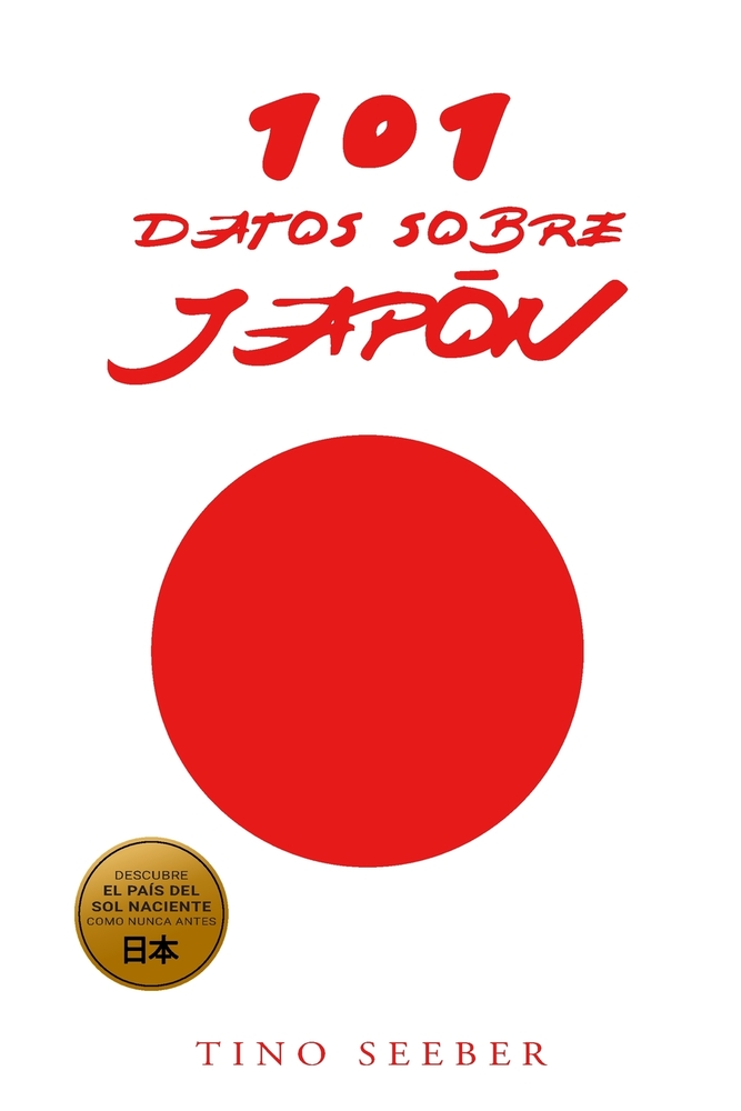 101 Datos sobre Japón: Historia - Cultura - Naturaleza - Curiosidades cover