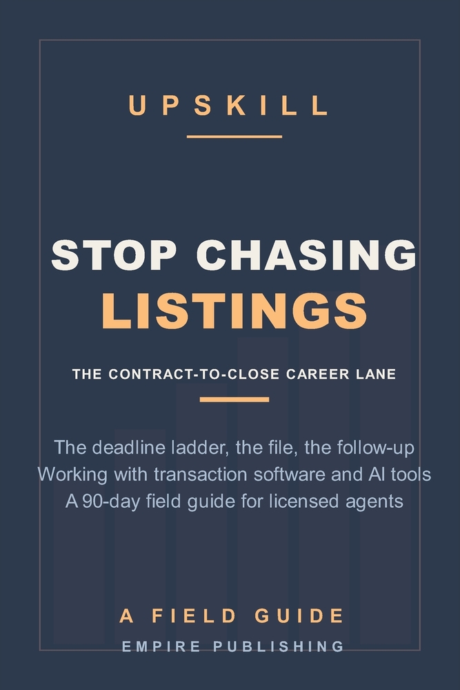 Stop Chasing Listings: How to Move From Selling Real Estate to Running Contract-to-Close Files as a Transaction Coordinator - A 90-Day Field Guide cover