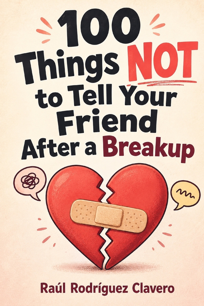 100 Things NOT to tell Your Friend after a Breakup cover