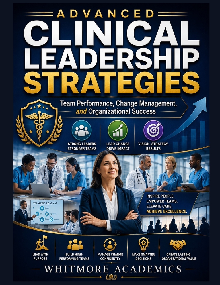 Advanced Clinical Leadership Strategies: Team Performance, Change Management, and Organizational Success cover