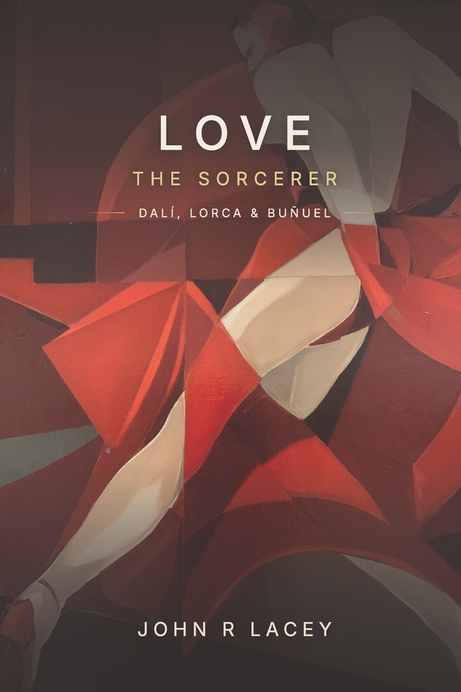 LOVE the Sorcerer: Dali, Lorca & Buñuel cover
