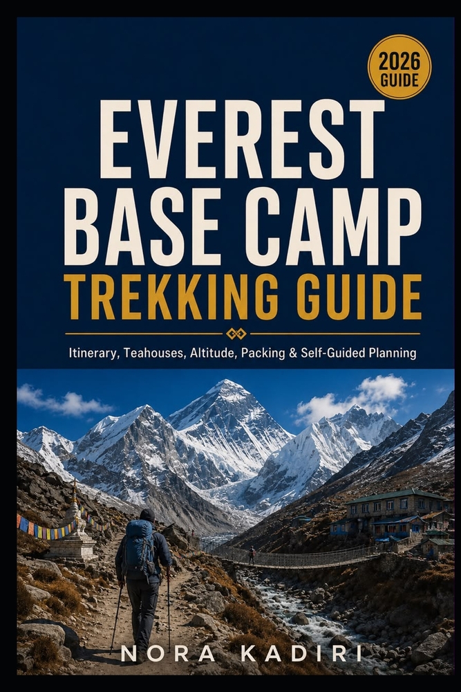 Everest Base Camp Trekking Guide: Itinerary, Teahouses, Altitude, Packing & Self-Guided Planning cover