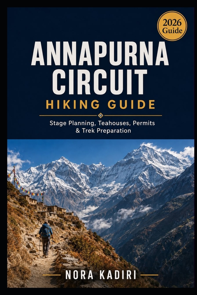 Annapurna Circuit Hiking Guide: Stage Planning, Teahouses, Permits & Trek Preparation cover