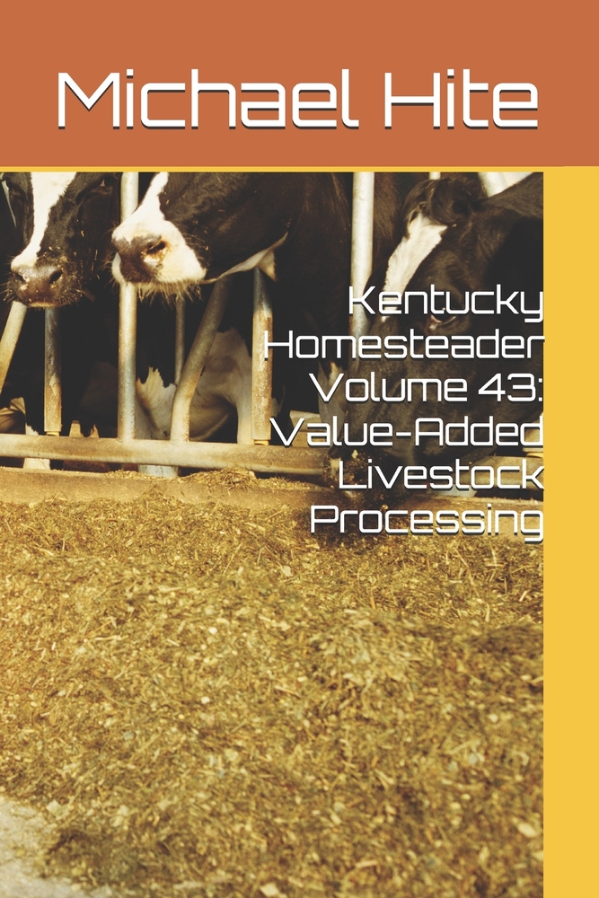 Kentucky Homesteader Volume 43: Value-Added Livestock Processing cover