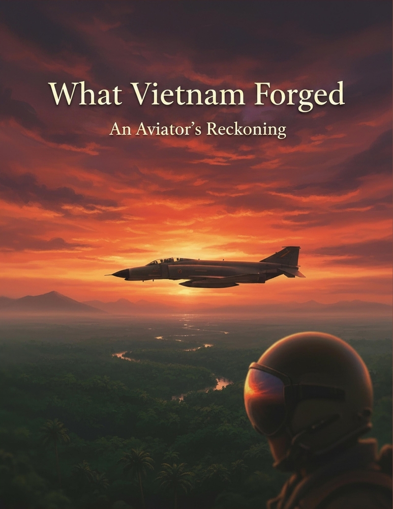 What Vietnam Forged: An Aviator'S Reckoning cover